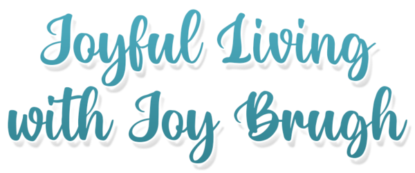 Joyful Living with Joy Brugh